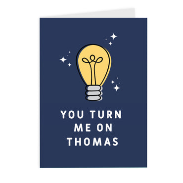 Personalised You Turn Me On Card