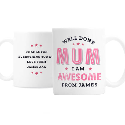 Personalised Well Done Mum I Am Awesome Mug